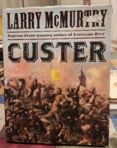 Custer by Larry McMurtry - HC w/DJ ist PRINT 2012 - Picture 1 of 2