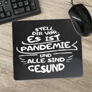Stell Dir vor es ist Pandemie und alle si Mauspad Mousepad Computer Maus 23x20cm - Picture 1 of 1
