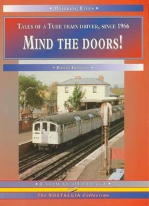 Mind the Doors! : Tales of a Tube Train Driver, Since 1966 (Working Lives) - Picture 1 of 1