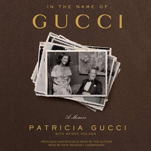 In the Name of Gucci by Patricia Gucci 2016 Unabridged CD 9781504714273 - Picture 1 of 1