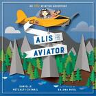 Alis The Aviator by Danielle Metcalfe-Chenail (English) Paperback Book