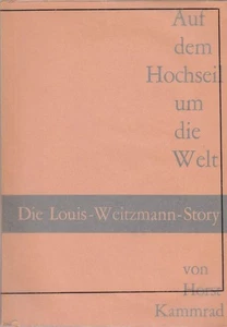 Auf dem Hochseil um die Welt. Die Louis Weitzmann-Story. Kammrad, Horst: - Picture 1 of 1