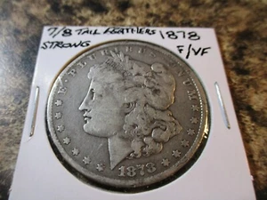 1878 MORGAN DOLLAR 7 OVER 8 TAIL FEATHERS STRONG F/VF BB - Picture 1 of 3