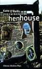 Henhouse: 1 (Oberon Modern Plays), Kaite OReilly, Used; Very Good Book