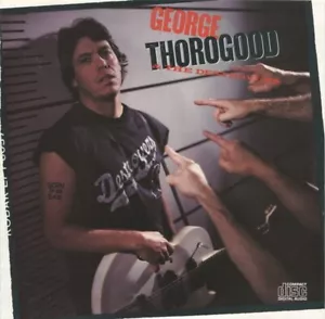 George Thorogood - Born To Be Bad (CD) - Bild 1 von 2