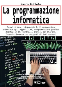 LA PROGRAMMAZIONE INFORMATICA BASI LINGUAGGIO C C++ GRAFICA WINFORM INTERFACCIA - Foto 1 di 2