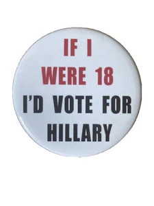 2016 2,25" If I Were 18 votaría por Hillary Button President Hillary Clinton - Imagen 1 de 2
