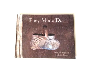 They Made Do by Jill Peterson NEW Book Antique Colonial Lighting Primitive Dolls - Picture 1 of 7