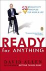 Ready for Anything: 52 Productivity Principles for Getting Things Done [ Allen,