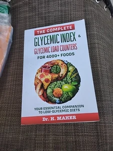 The Complete Glycemic Index & Glycemic Load Counters for 4000+ Foods: Your - Picture 1 of 2