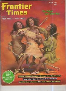 FRONTIER TIMES MAGAZINE 1966 MAR -* GIRL FIGHT