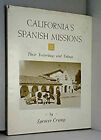 California's Spanish Missions : An Album Of Their Yesterdays And