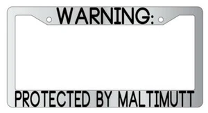 Warning Protected By Maltimutt Chrome Metal License Plate Frame Auto - Bild 1 von 1