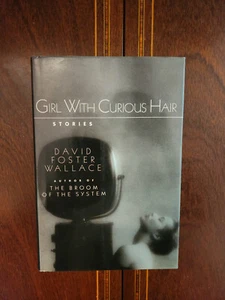 GIRL WITH CURIOUS HAIR DAVID FOSTER WALLACE 1989 1ST EDITION 1ST PRINTING HCDJ - Picture 1 of 5