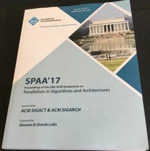 Spaa '17: 29th ACM Symposium on Parallelism in Algorithms and Architectures by S - Picture 1 of 4