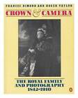 Crown and Camera: The Royal Family and Photography 1842-1910 - Paperback - GOOD