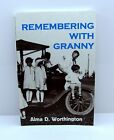 Remembering With Granny - Alma D. Worthington - Signed Copies by Family! NEW!