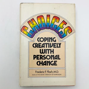 Choices Coping Creativly with Personal Change Frederic F Flach Hardcover Book - Imagen 1 de 20