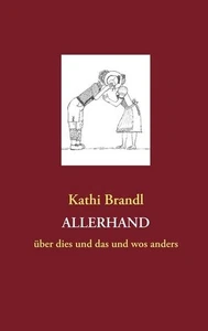 ALLERHAND über dies und das und wos anders, Kathi Brandl - Picture 1 of 5