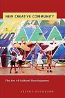 New Creative Community : The Art Of Cultural Development, Paperback By Goldba...