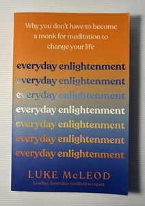 Everyday Enlightenment By Luke McLeod Meditation Spirituality Peace Self Help PB - Picture 1 of 10
