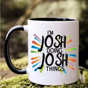 Taza de cerámica de calidad 3A de 11 oz - Taza de café "I'm JOSH DOING, JOSH THINGS" - Imagen 1 de 9