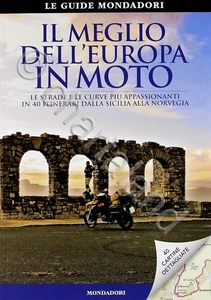 Il meglio dell'Europa in moto - 40 itinerari da Sicilia a Norvegia 1^ ed. 2011 - Foto 1 di 1