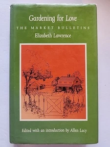 Gardening for Love: The Market Bulletins By Elisabeth Lawrence (Hardcover) - Picture 1 of 2