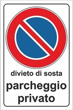 CARTELLO SEGNALETICO - PARCHEGGIO PRIVATO DIVIETO DI SOSTA - segnale