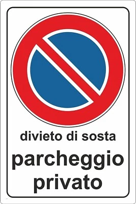 CARTELLO SEGNALETICO - PARCHEGGIO PRIVATO DIVIETO DI SOSTA - segnale