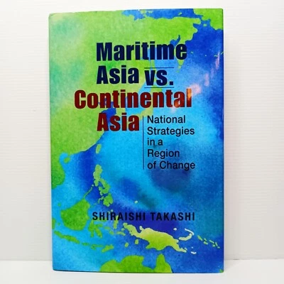 Maritime Asia vs. Continental Asia: National Strategies in a Region of Change... - Image 1 of 4