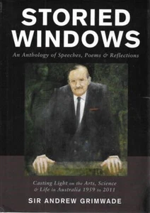 SIR ANDREW GRIMWADE [INSCRIBED] Storied Windows: An Anthology of Speeches, Poems - Picture 1 of 1