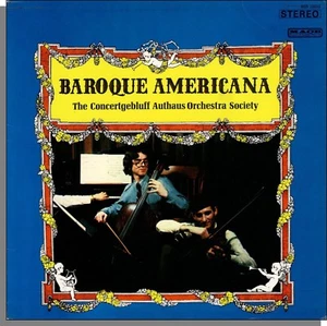 The Concertgebluff Authaus Orchestra Society - Baroque Americana - LP Record! - Foto 1 di 2