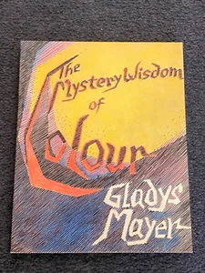The Mystery Wisdom Of Colour by Gladys Mayer Creative and Healing Powers - Picture 1 of 6