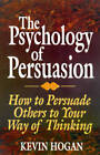 The Psychology of Persuasion: How To Persuade Others To Your Wa - ACCEPTABLE