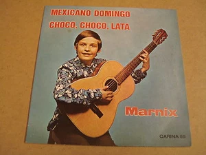 45T SINGLE / MARNIX - MEXICANO DOMINGO / CHOCO, CHOCO, LATA - Picture 1 of 1