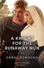 A Knight For The Runaway Nun, Carol Townend,  Pape
