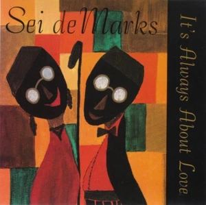Sei deMarks (Lady Sei) - It's Always About Love (CD, 2001) Showtyme Jazz Duo - Picture 1 of 2