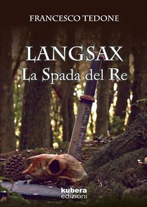 Langsax. La Spada del Re	 di Francesco Tedone,  2019,  Kubera Edizioni - Picture 1 of 1