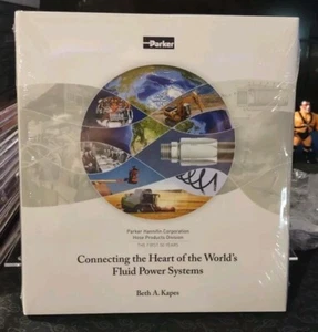 LConnecting The Heart Of The Worlds Fluid Power Systems By Beth A. Kapes SEALED - Picture 1 of 4