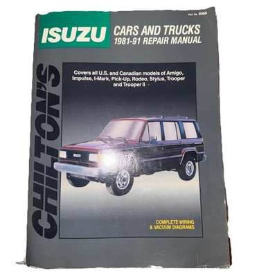 Chilton's Repair Manual 8069 for Isuzu Cars & Trucks 1981 - 1991 U.S & Canadian - Image 1 of 3