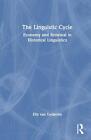 The Linguistic Cycle: Economy and Renewal in Historical Linguistics by Elly van 
