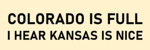 FUNNY BUMPER STICKER NATIVE COLORADO IS FULL DECAL - Picture 1 of 1