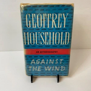 Against The Wind An Autobiography by Geoffrey Household 1958 1st Ed. Vintage HB - Picture 1 of 14