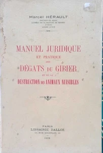 Manuel juridique et pratique des dégâts du gibier et de la destruction des - Picture 1 of 1