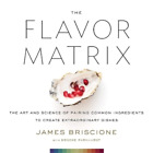 Brooke Parkhurst James Briscione The Flavor Matrix (Hardback)