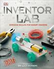 Inventor Lab: Projects for genius makers By DK, Dr Lucy Rogers