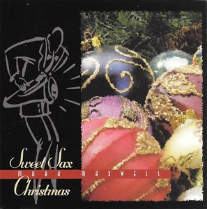 Mark Maxwell - Sweet Sax Christmas - CD 9 Tracks - Sweet Sax Music 1995 - Imagen 1 de 2