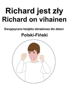 Polski-Fiński Richard jest zly / Richard on vihainen Dwujęzyczna ksi