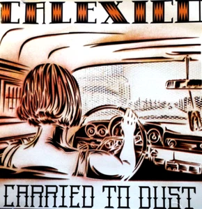 Calexico - Carried To Dust - CD, VG - Picture 1 of 2